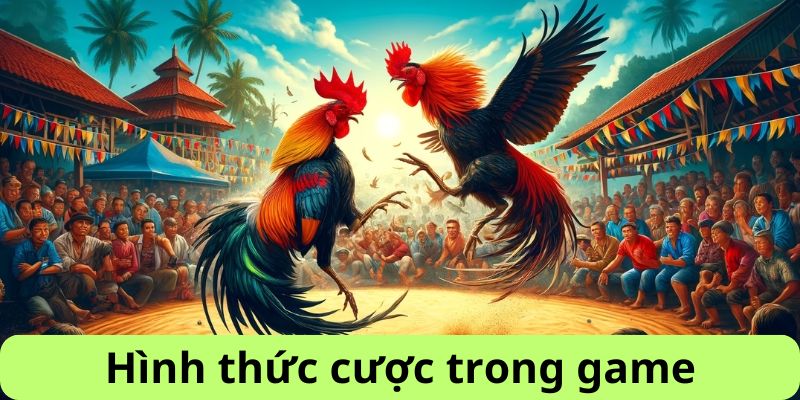 Các hình thức đặt cược trong game